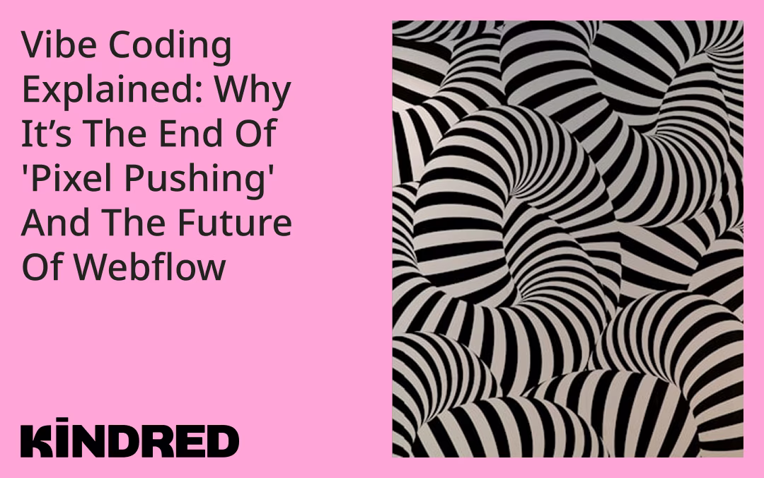 Vibe Coding Explained: Why It's The End Of 'Pixel Pushing' And The Future Of Webflow